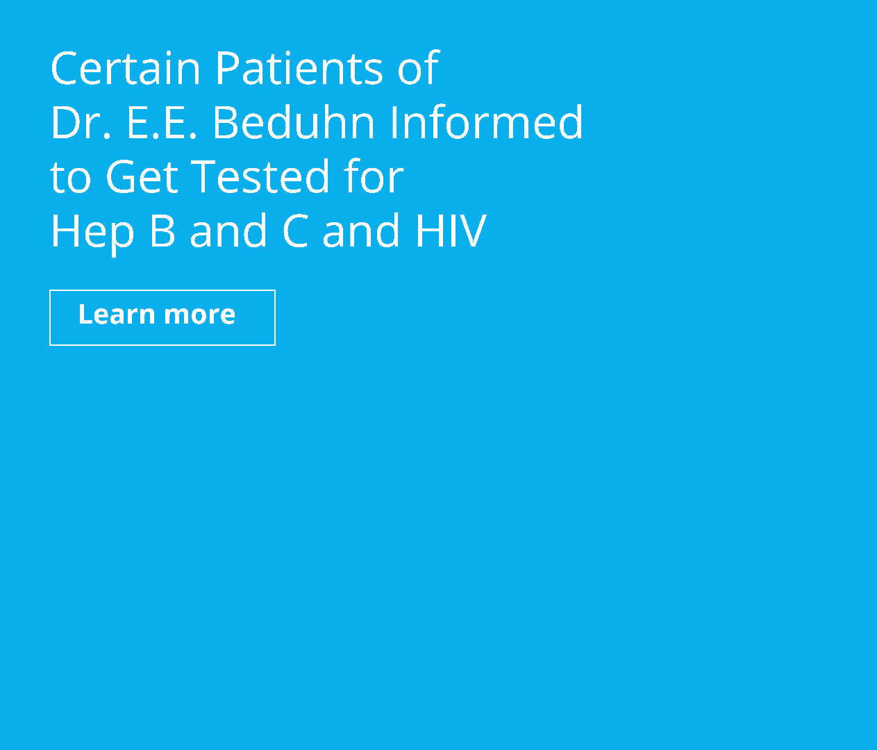 Certain Patients of Dr. E.E. Beduhn Informed to Get Tested for Hep B and C and HIV