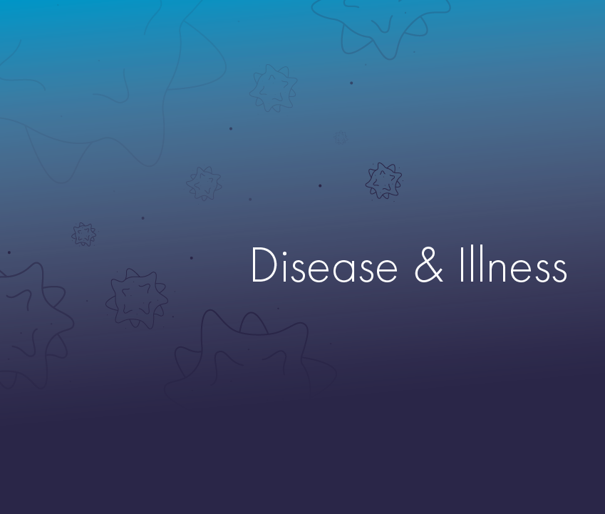 Disease and Illness