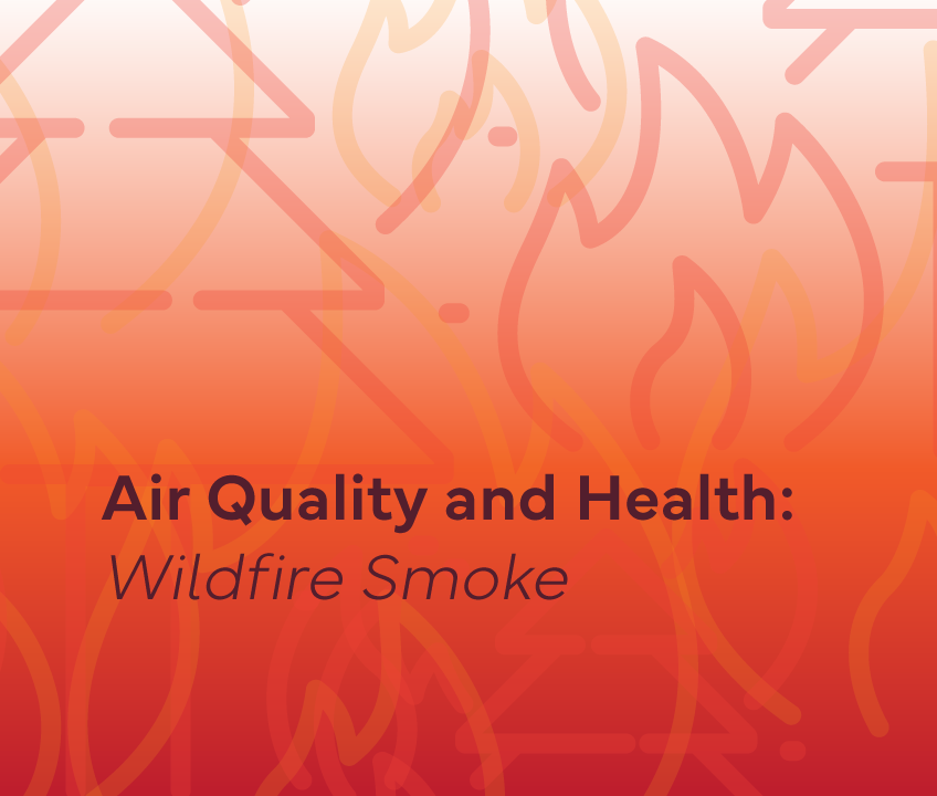 Air Quality & Health: Wildfire Smoke